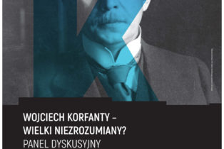 Panel dyskusyjny: „Wojciech Korfanty – wielki niezrozumiany?”