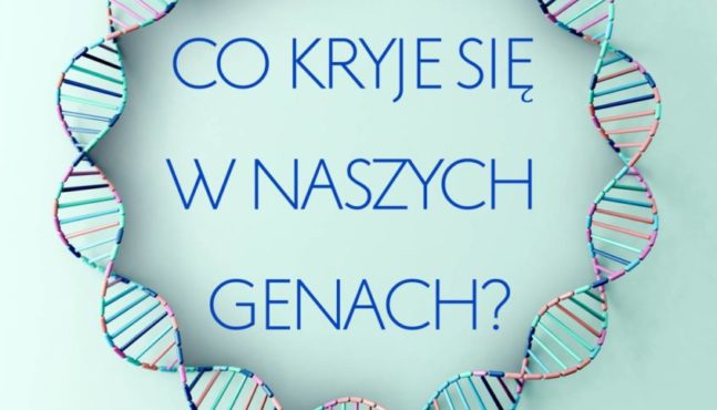 Co kryje się w naszych genach?